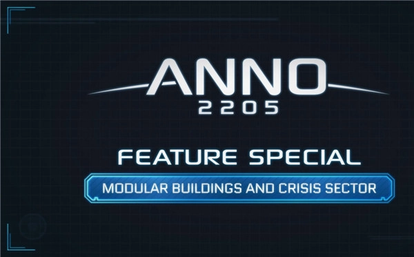 超正统《纪元2205》预告片正式发布模块建造自由度超高！